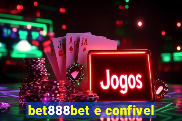 bet888bet e confivel